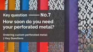 Ordering perforated metal - what to ask